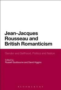 Jean-Jacques Rousseau and British Romanticism (inbunden)