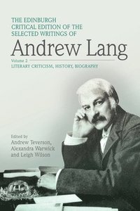 The Edinburgh Critical Edition of the Selected Writings of Andrew Lang, Volume 1 (inbunden)