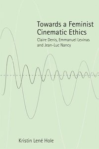 Towards a Feminist Cinematic Ethics (inbunden)
