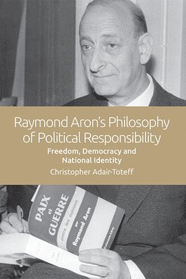 The Political Theories of Raymond Aron (inbunden)