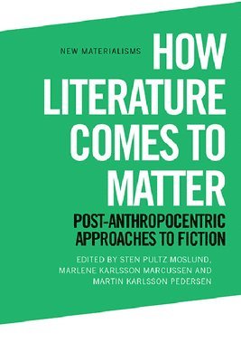 How Literature Comes to Matter (hftad)