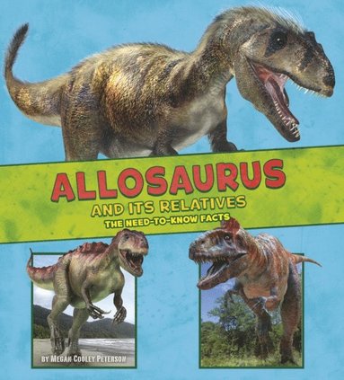 Allosaurus and Its Relatives (inbunden)