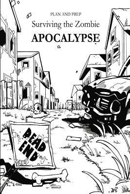 Plan and Prep: Surviving the Zombie Apocalypse (hftad)