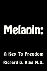 Melanin: : A Key To Freedom (hftad)