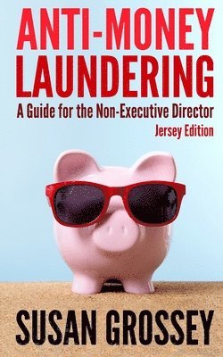 Anti-money Laundering: a Guide for the Non-executive Director (hftad)
