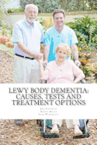 Lewy Body Dementia: Causes, Tests and Treatment Options - Adam ...