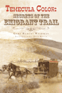 Temecula Color: Secrets of the Emigrant Trail (hftad)