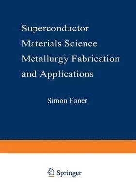Superconductor Materials Science: Metallurgy, Fabrication, and Applications (hftad)