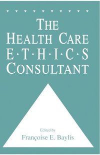 Health Care Ethics Consultant (e-bok)