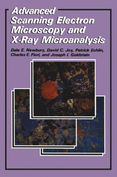 Advanced Scanning Electron Microscopy and X-Ray Microanalysis (inbunden)