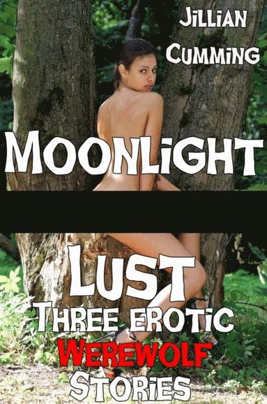 Moonlight Lust: Three Erotic Werewolf Stories (Monster Sex) (häftad)