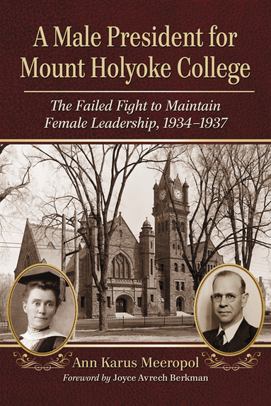 Male President for Mount Holyoke College (e-bok)