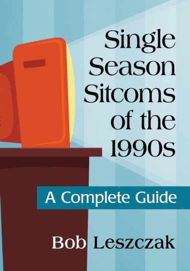 Single Season Sitcoms of the 1990s (e-bok)