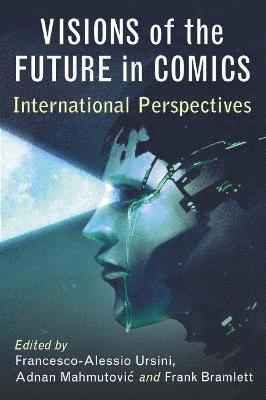 Visions of the Future in Comics (h�ftad)