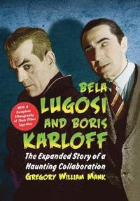 Bela Lugosi And Boris Karloff Gregory William Mank - 