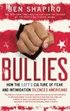 Bullies: How the Left's Culture of Fear and Intimidation Silences Americans