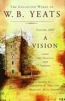 The Collected Works of W.B. Yeats Volume XIII: A Vision: The Original 1925 Version (häftad)