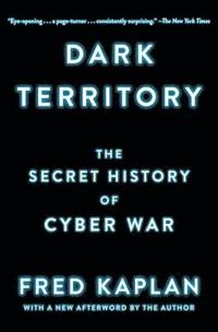 Dark Territory: The Secret History of Cyber War (häftad)
