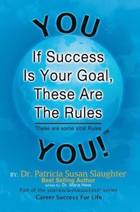 If Success Is Your Goal, These Are the Rules (e-bok)