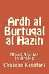 Ardh Al Burtuqal Al Hazin: Short Stories in Arabic