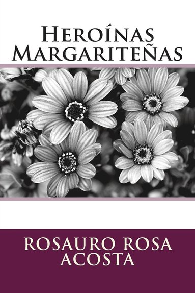Heroínas Margariteñas (häftad)