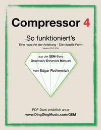 Compressor 4 - So funktioniert's: Eine neu Art von Anleitung - die visuelle Form (häftad)