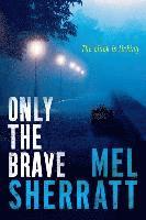 Only the Brave (hftad)