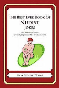 The Best Ever Book of Nudist Jokes: Lots and Lots of Jokes Specially Repurposed for You-Know-Who (häftad)