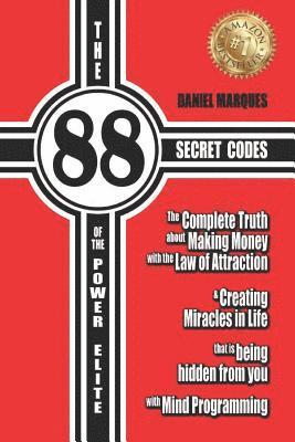 The 88 Secret Codes of the Power Elite: The complete truth about Making Money with the Law of Attraction and Creating Miracles in Life that is being h (häftad)