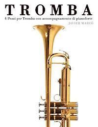 Tromba: 4 Pezzi Per Tromba Con Accompagnamento Di Pianoforte (hftad)