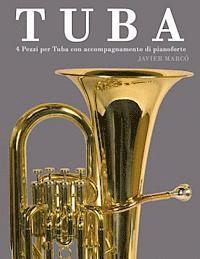 Tuba: 4 Pezzi Per Tuba Con Accompagnamento Di Pianoforte (hftad)