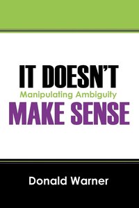 It Doesn't Make Sense - Donald Warner - Häftad (9781478750987) | Bokus