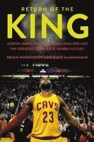 Return of the King: Lebron James, the Cleveland Cavaliers and the Greatest Comeback in NBA History (inbunden)
