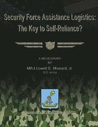 Security Force Assistance Logistics: The Key to Self-Reliance? (hftad)
