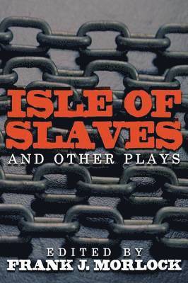 Isle of Slaves and Other Plays (hftad)
