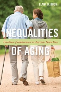 Inequalities of Aging (inbunden)