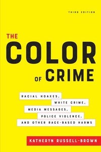The Color of Crime, Third Edition - Katheryn Russell-Brown - Häftad ...