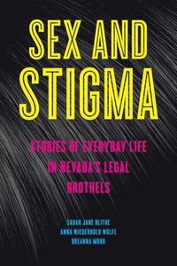 Sex and Stigma (inbunden)