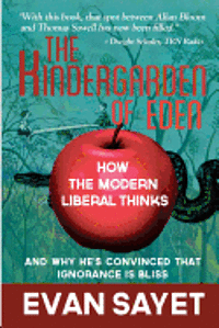 KinderGarden Of Eden: How the Modern Liberal Thinks (hftad)