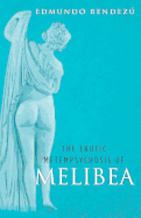 The Erotic Metempsychosis of Melibea (hftad)