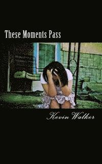 These Moments Pass: Poems (hftad)