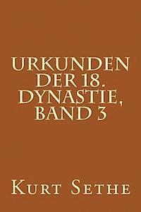 Urkunden der 18. Dynastie, Band 3: Heiroglyphic Inscriptions of the 18th Dynasty (inbunden)