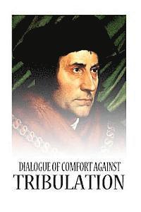 Dialogue Of Comfort Against Tribulation (hftad)