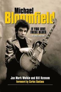 Michael Bloomfield: If You Love These Blues (hftad)