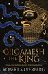 Gilgamesh the King