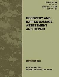 Recovery And Battle Damage Assessment And Repair (FM 4-30.31 / MCRP 4 ...