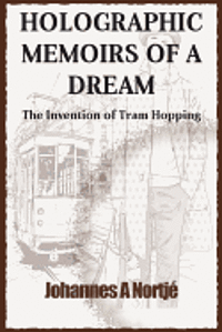 Holographic Memoirs of a Dream: the Invention of Tram Hopping (hftad)