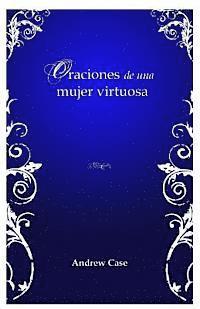 Oraciones de una mujer virtuosa (inbunden)