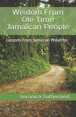 Wisdom From Ole Time Jamaican People (hftad)