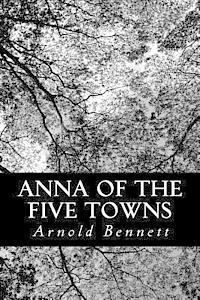 Anna of the Five Towns (hftad)